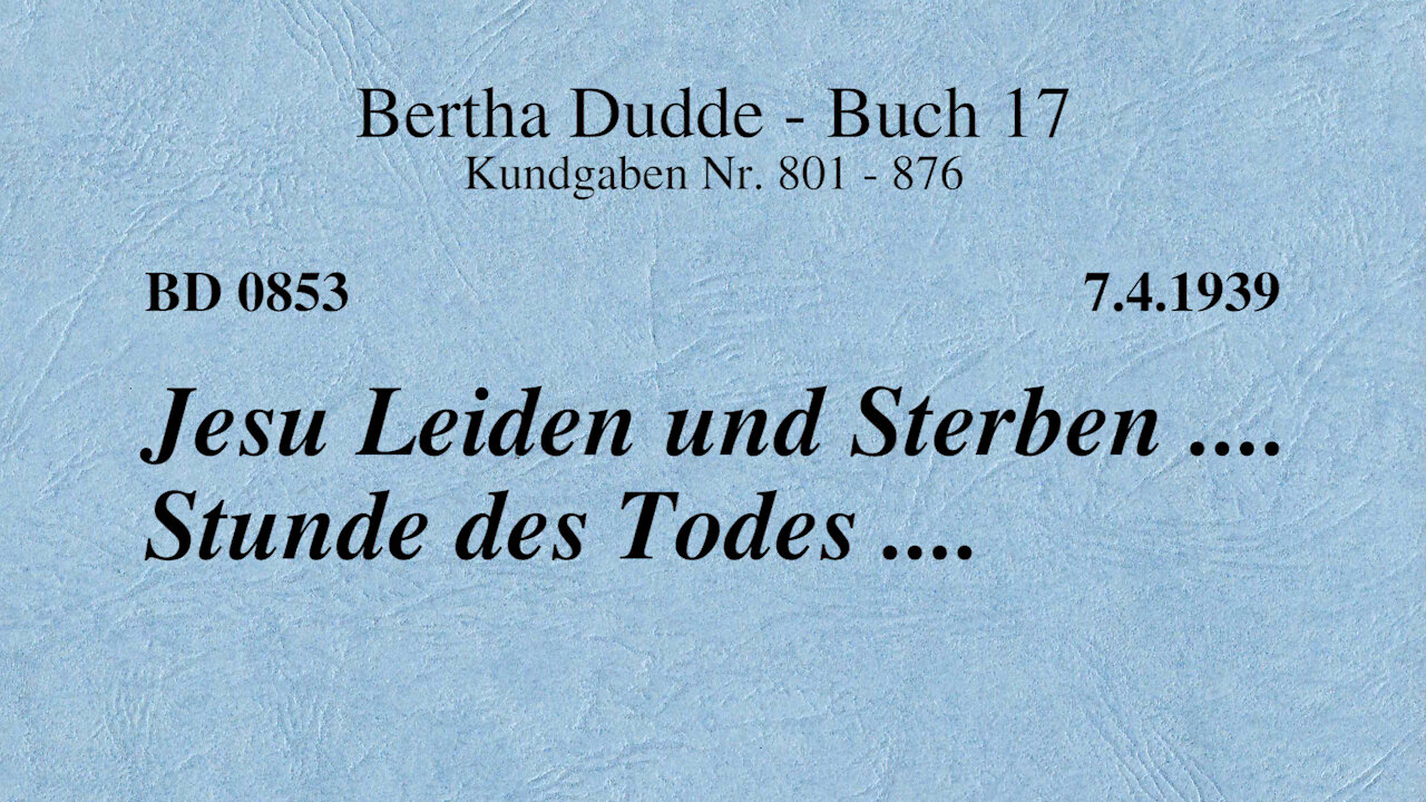 BD 0853 - JESU LEIDEN UND STERBEN .... STUNDE DES TODES ....