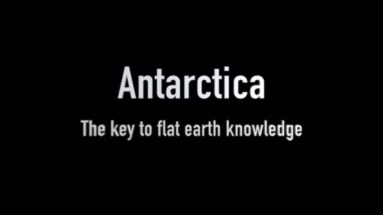 Antarctica the Flat Earth Knowledge