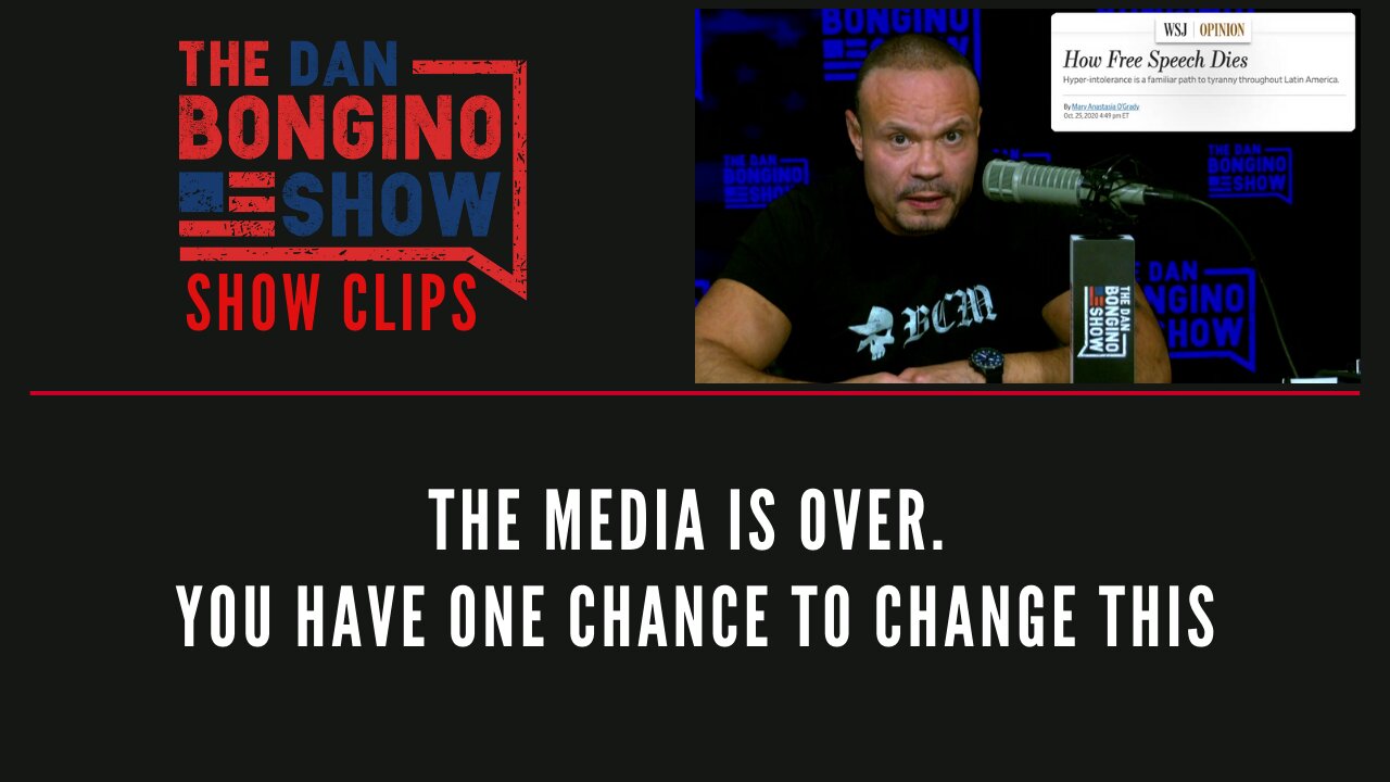 The Media Is Over. You Have One Chance To Change This - Dan Bongino Show Clips