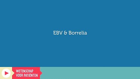 Epstein Barr Virus (EBV) & Borrelia Burgdorferi (Lyme Disease & Neuroborreliosis) - Byron Hyde MD