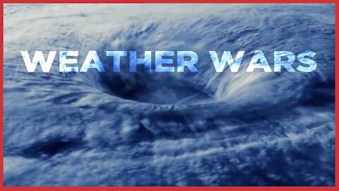 Globalist Weather Wars To Crush Humanity!