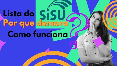 Lista de espera do SISU:como funciona?Por que demora tanto?