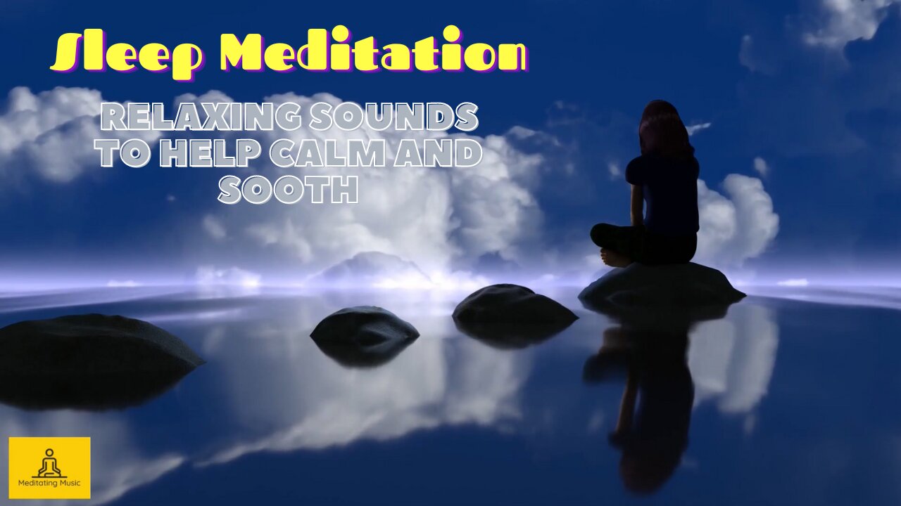 Sleep meditation music calming sounds to relax