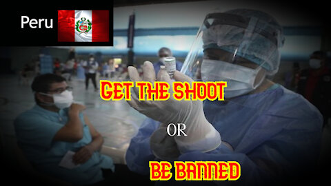 The Government of Peru force people to get the vaccine or will be banned