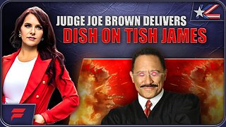 Judge Joe Brown Delivers Dish on Tish James