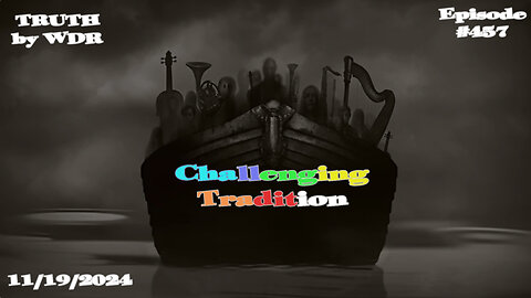 Challenging Tradition - TRUTH by WDR - Ep. 457 preview