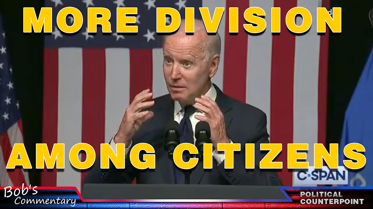 Joe Biden creating more division among citizens