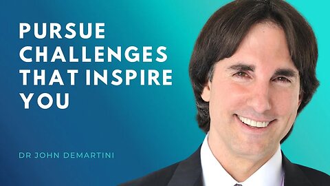 Pursue Challenges That Inspire You | Dr John Demartini #shorts