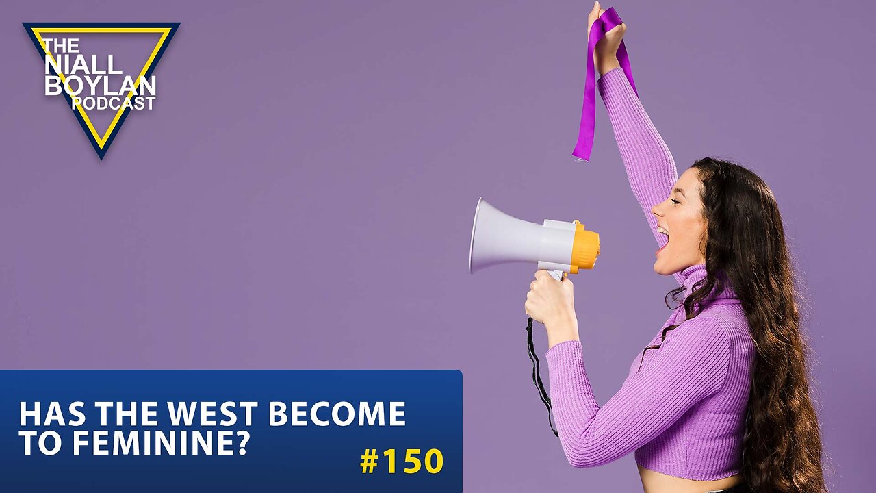 #150 Has The West Become To Feminine Trailer