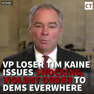 VP Loser Tim Kaine Issues Shocking, Violent Order To Dems Everywhere