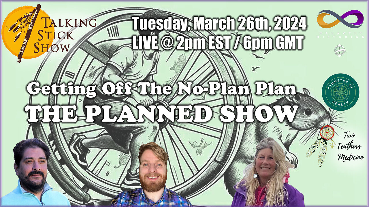 Talking Stick Show - Getting Off The No-Plan Plan: The Planned Show (March 26th, 2024)