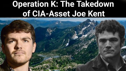 Nick Fuentes || Operation K: The Takedown of CIA-Asset Joe Kent