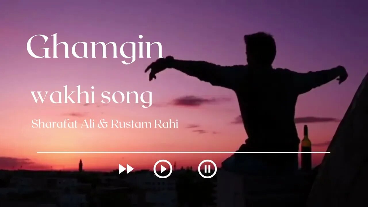 Ghamgin: A Wakhi Melody of Longing"by sharafat ali & rustam rahii