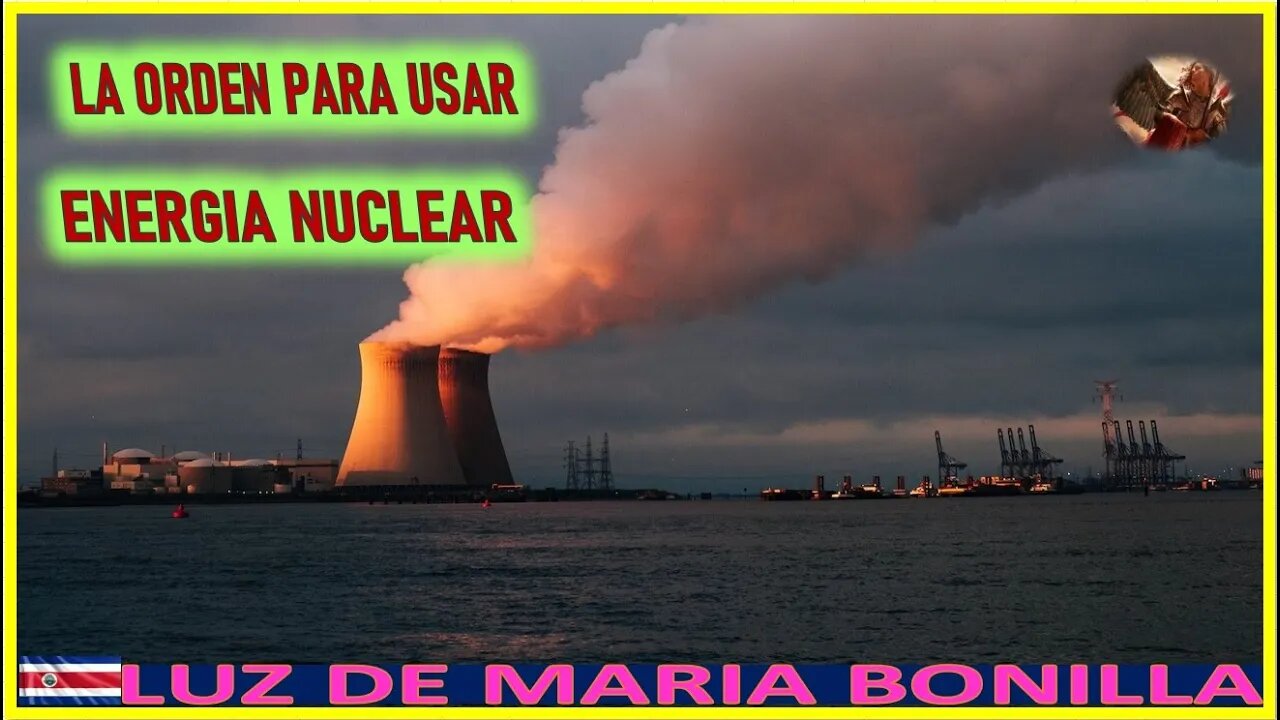 LA ORDEN PRA USAR ENERGIA NUCLEAR - MENSAJE DE SAN MIGUEL ARCANGEL A LUZ DE MARIA 23OCT22