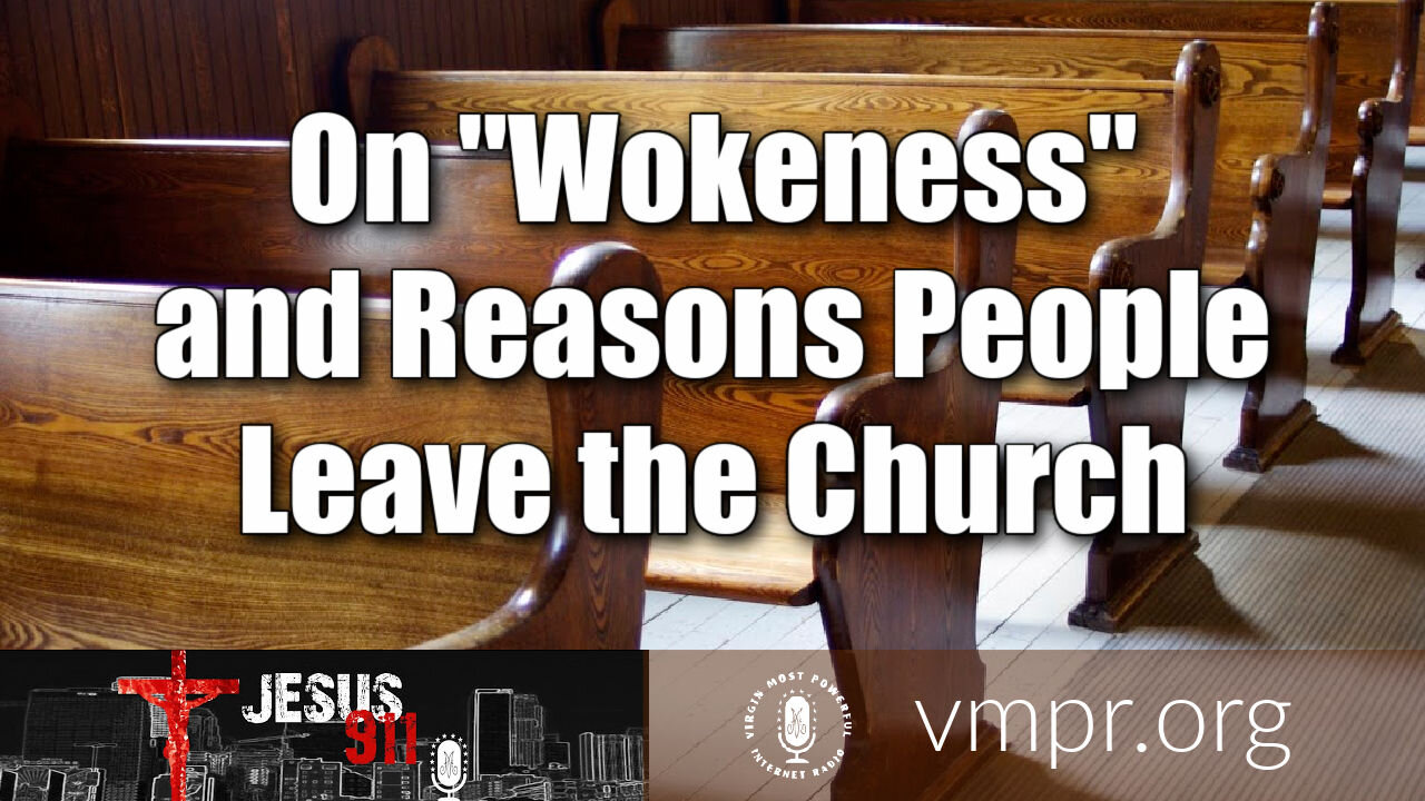 09 Mar 21, Jesus 911: On "Wokeness" and Reasons People Leave the Church