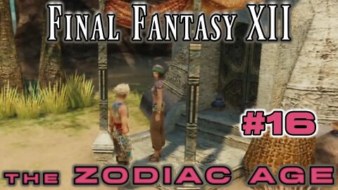 Final Fantasy XII Zodiac Age: 16 - Starting Dantro's Wife Sidequest