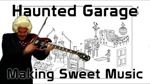Haunted Garage - Making Sweet Music