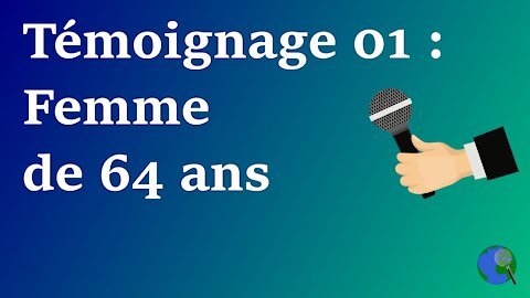 Témoignage 01 : Femme de 64 ans