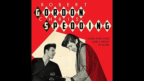 ROBERT GORDON & CHRIS SPEDDING - LONE STAR CAFE, NY, SEPTEMBER 16,1988 - EARLY SHOW