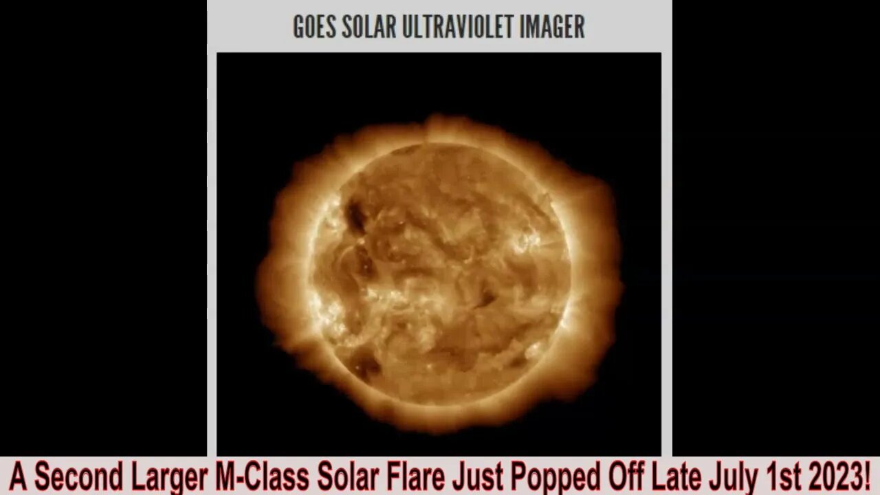 A Second Larger M-Class Solar Flare Just Popped Off Late July 1st 2023!