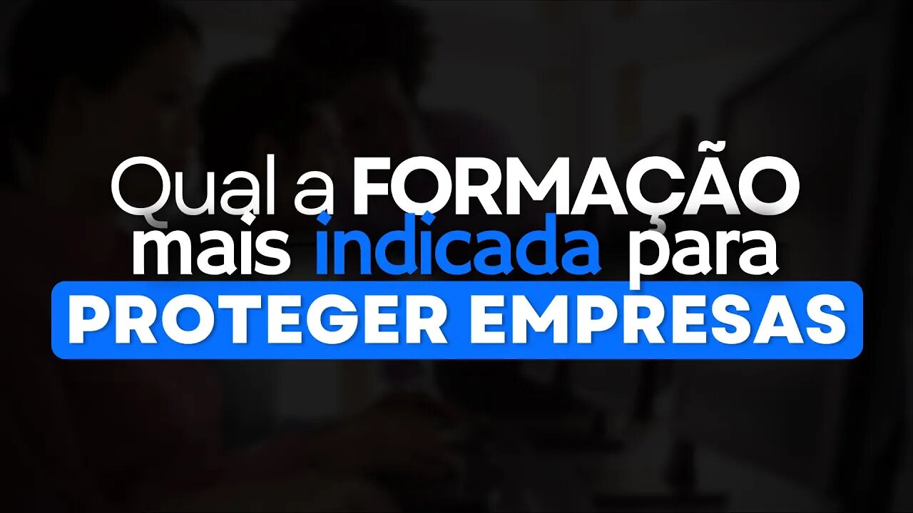 Qual a formação mais indicada para quem quer proteger empresas dos ataques hackers?