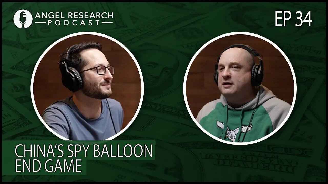 China's Spy Balloon End Game | Angel Research Podcast Ep. 34