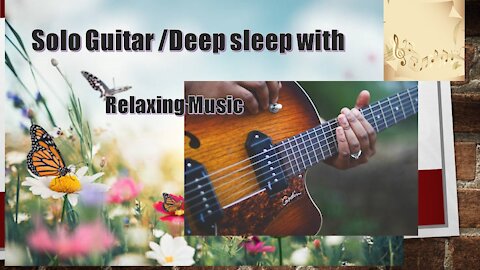 Solo Guitar Deep Sleep Mediation with Relaxing Music