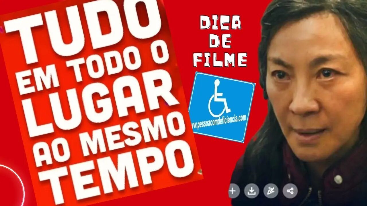 Tudo Em Todo Lugar ao Mesmo Tempo - Dica de Filme Pessoa com Deficiência