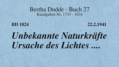 BD 1824 - UNBEKANNTE NATURKRÄFTE URSACHE DES LICHTES ....