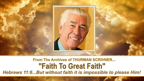 Faith To Great Faith * Thurman Scrivner