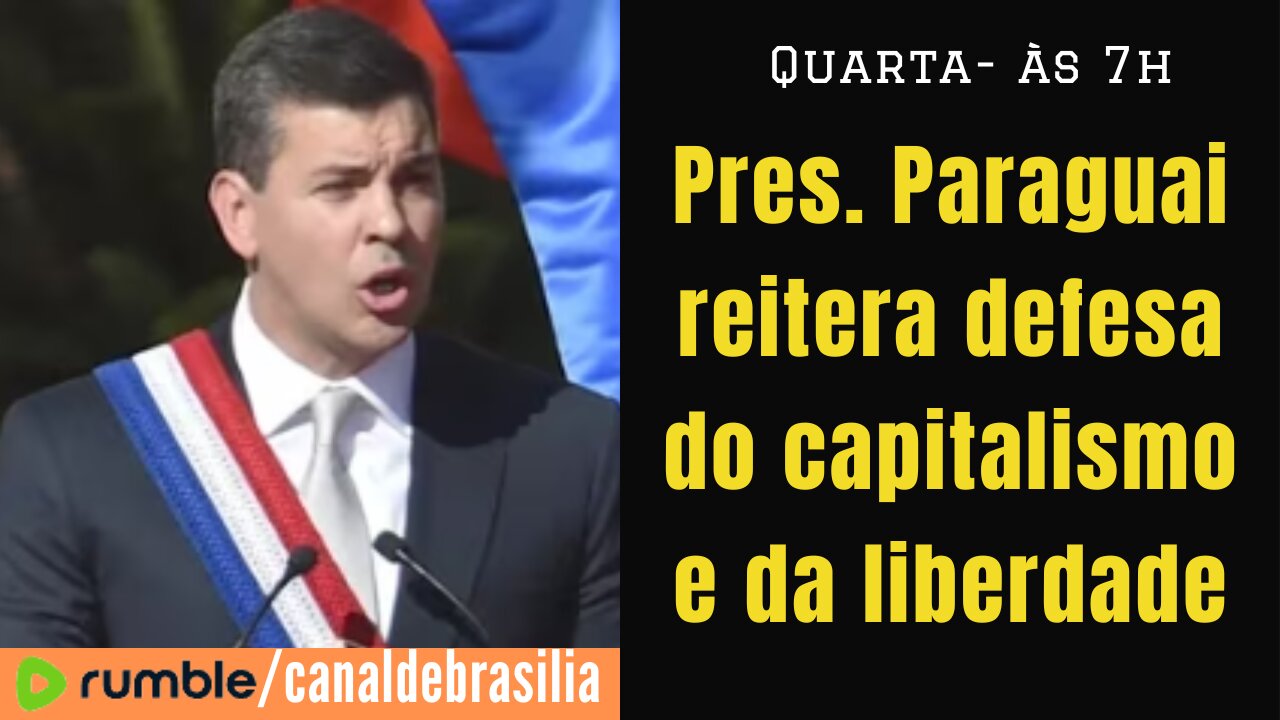 Presidente do Paraguai: em defesa do capitalismo e da liberdade!