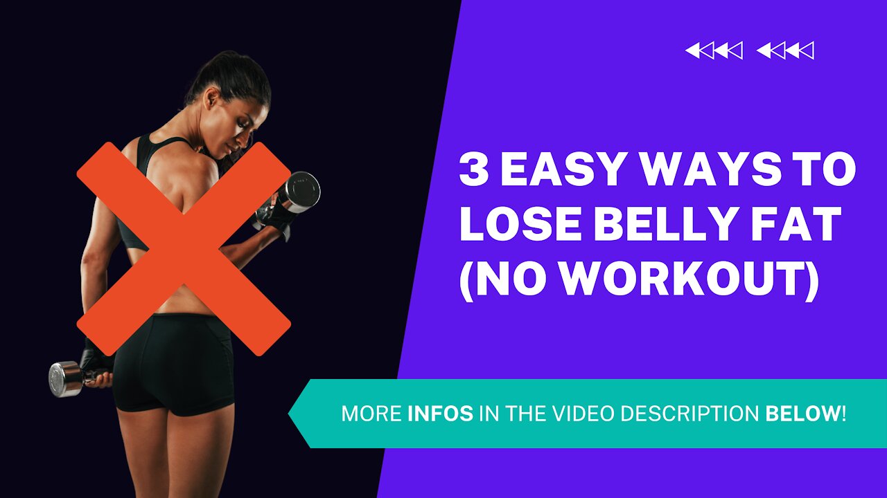 3 WAYS TO LOSE BELLY FAT WITHOUT EXERCISE (2022)