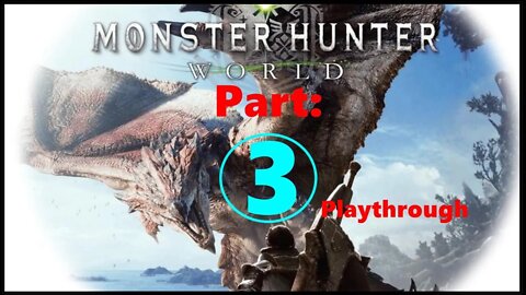 I can't hit crap! Monster Hunter World part 3