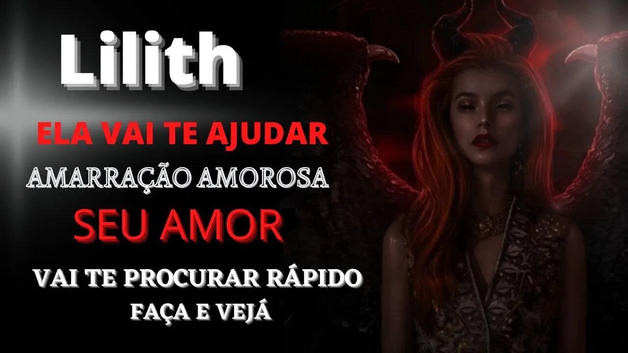 ORAÇÃO AMARRAÇÃO DEUSA LILITH FAÇA SE TIVER CERTEZA