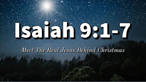 Meet The Real Jesus Behind Christmas || Isaiah 9:1-7 || Bible Prophecy || Armageddon || Christmas