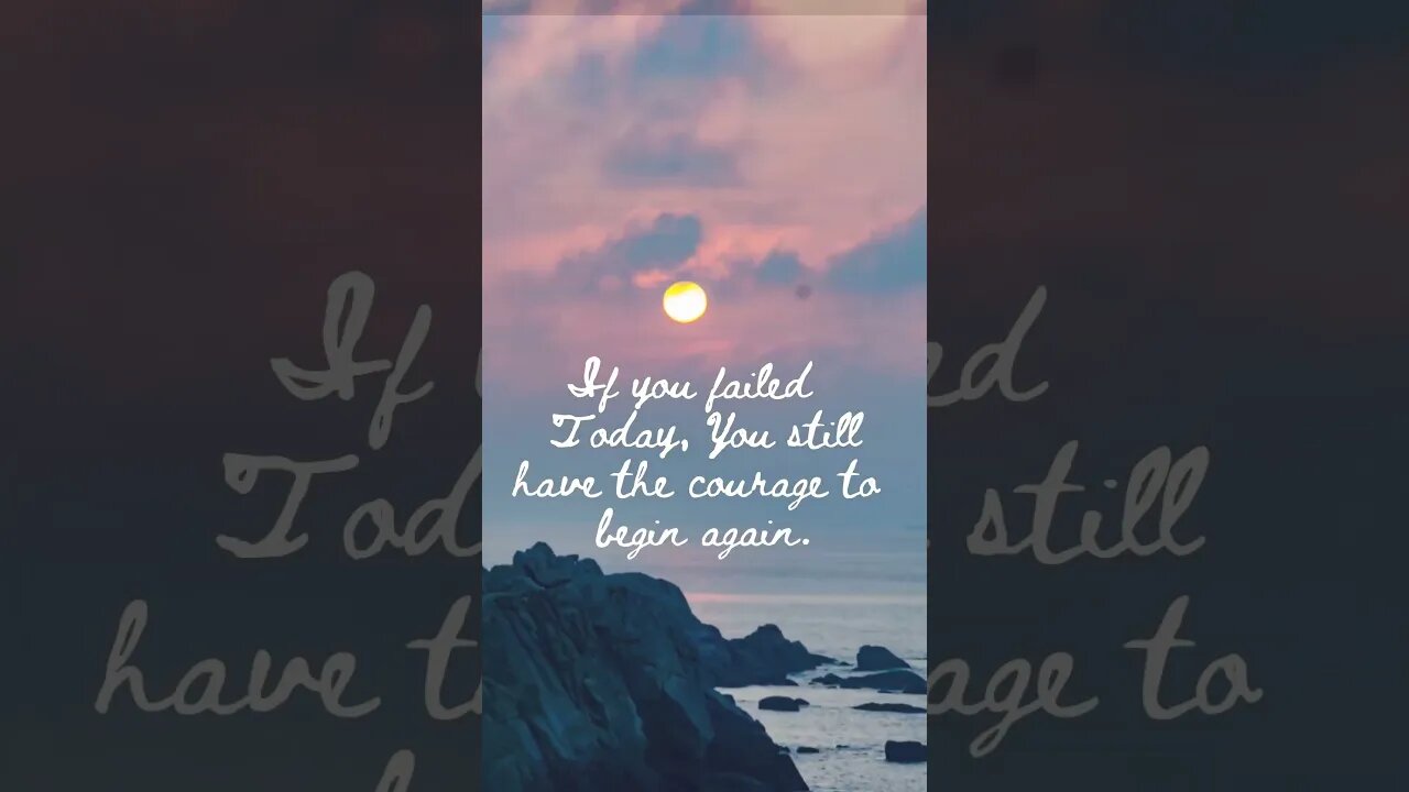 Never Give Up, you still have The Courage To begin again #shorts #inspirationalquotes #inspiration