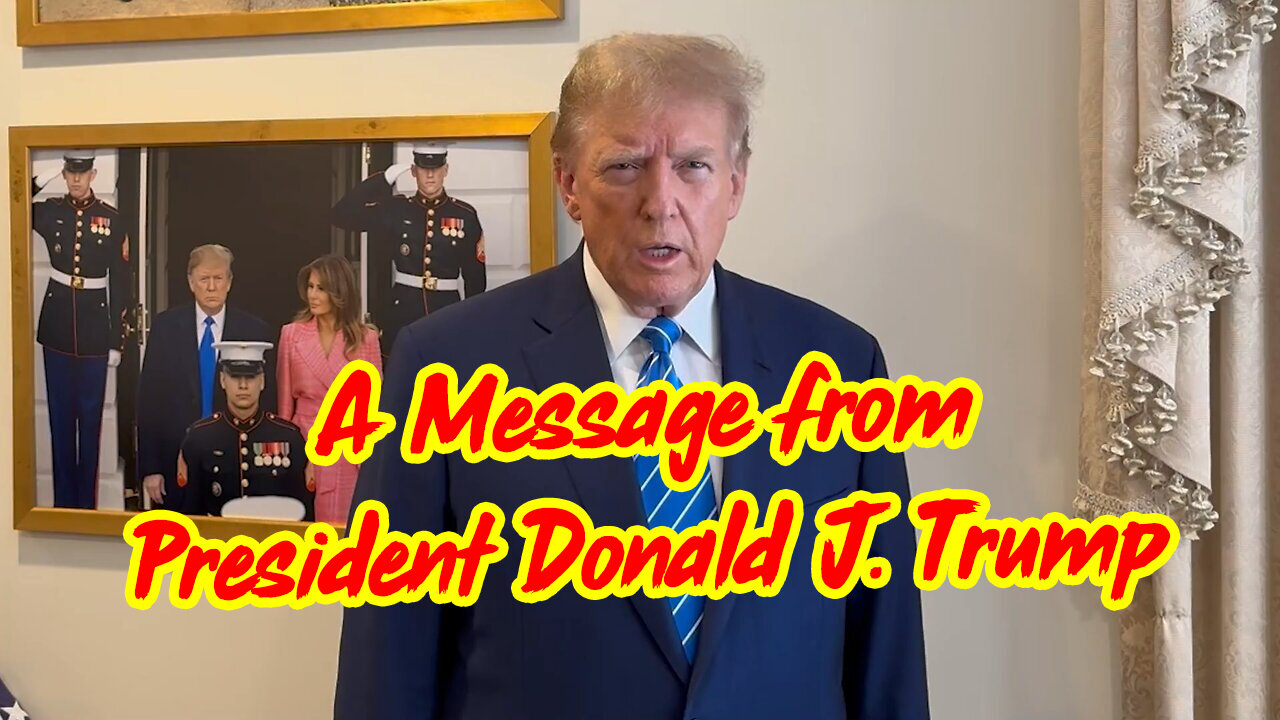 A Message from President Donald J. Trump