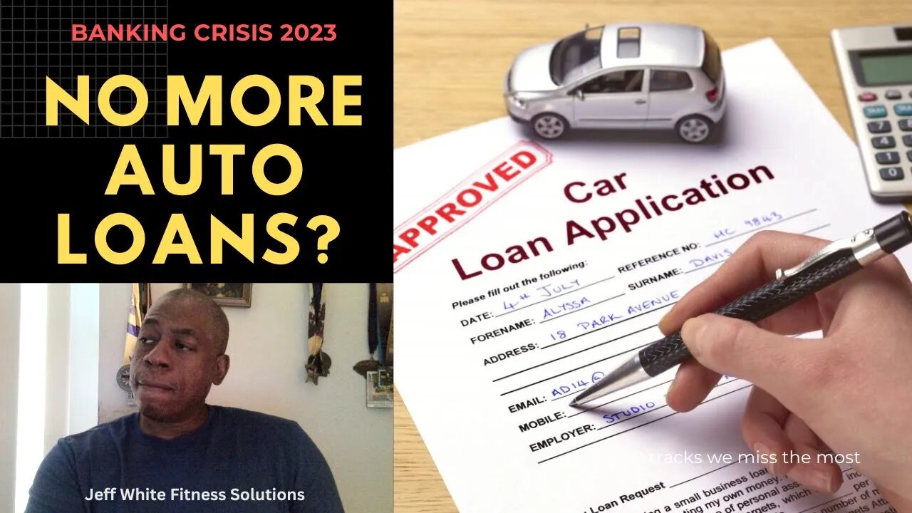 Banking Crisis: No More Auto Loans?