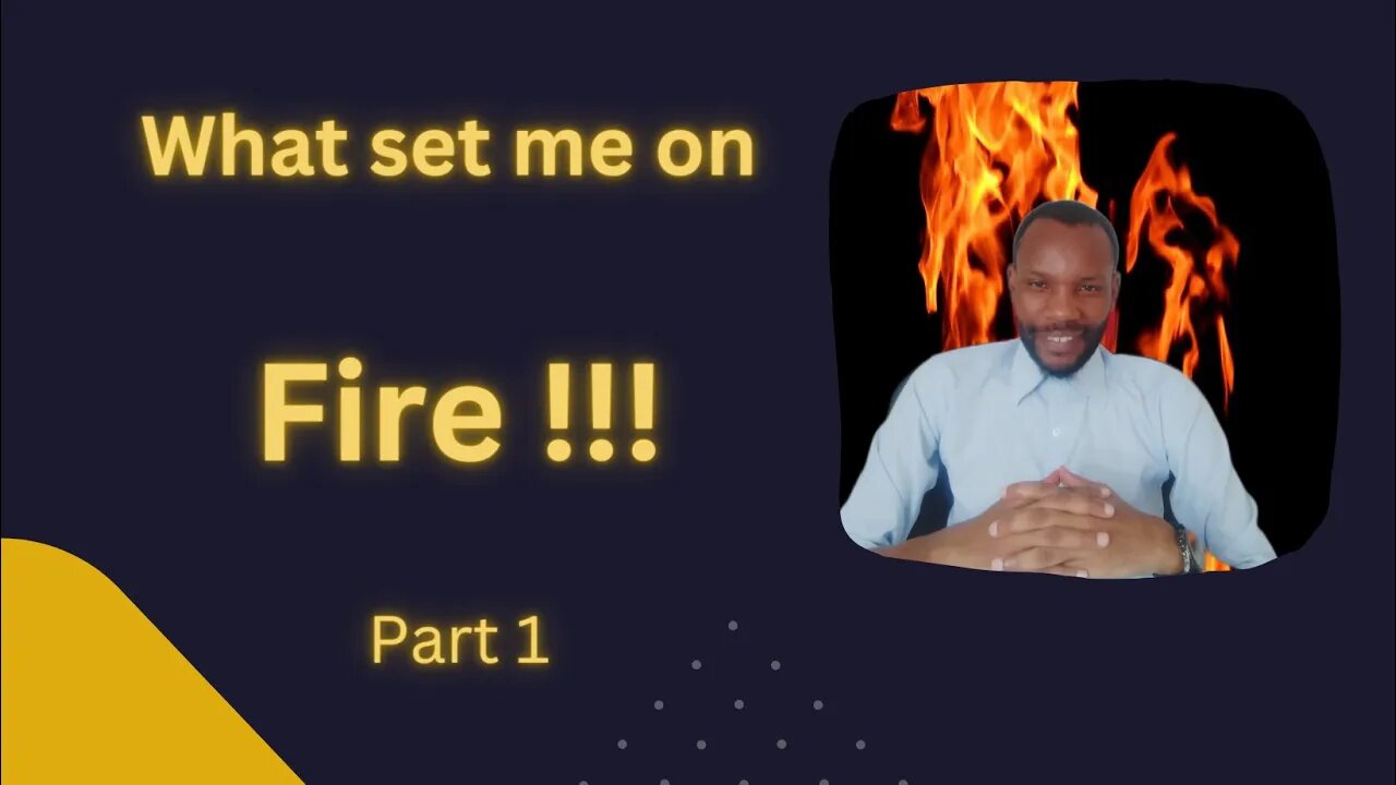 What Set Me on Fire: My Journey with the Holy Spirit 1