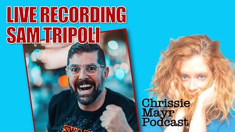 LIVE Chrissie Mayr Podcast with Sam Tripoli