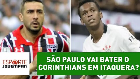 São Paulo vai bater o Corinthians em Itaquera? Jornalistas opinam