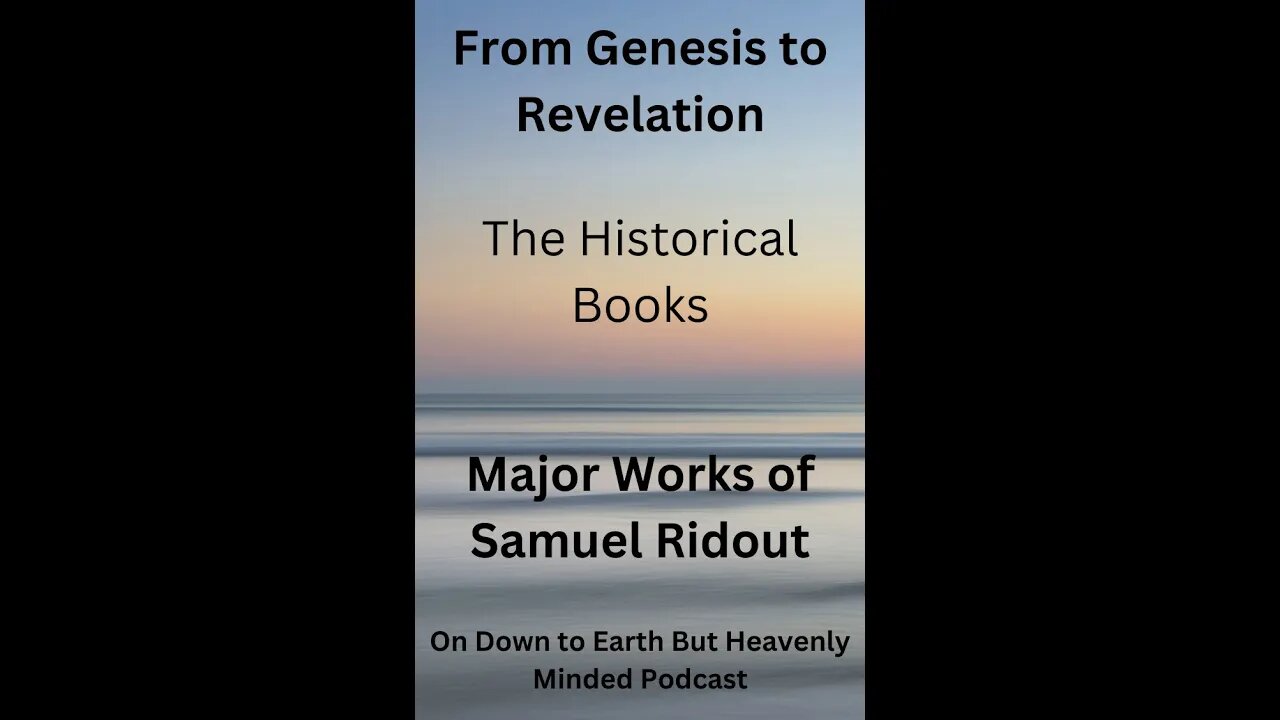 Major Works of Samuel Ridout, From Genesis to Revelation, Lecture 2, The Historical Books