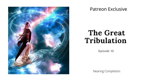 The Great Tribulation Ep 10