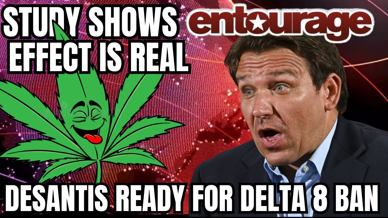 New research suggests cannabis’ ‘entourage effect’ is real | Florida bill banning delta-8