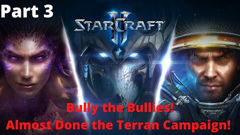 Bully the Bullies - Starcraft 2 - Part 3