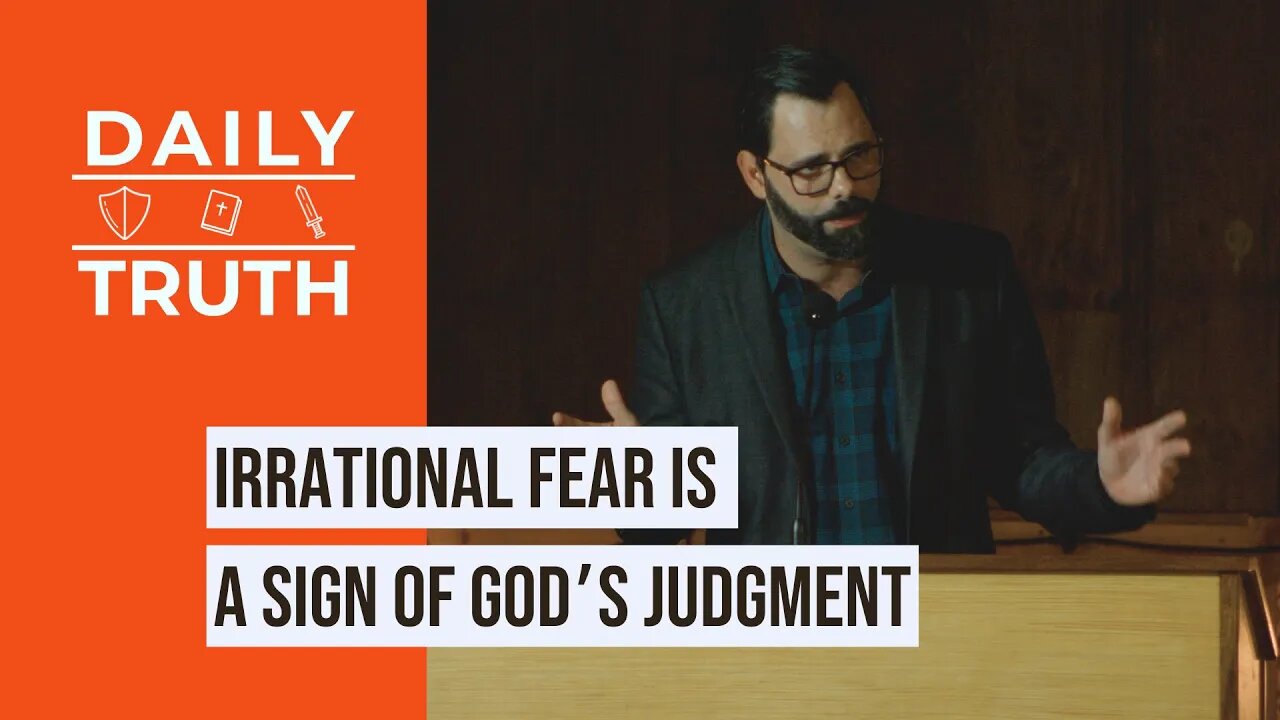 Irrational Fear Is A Sign Of God’s Judgment