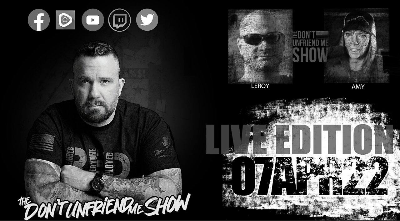 EPISODE 004 | 07APR22 LIVE PODCAST VERSION | The Don't Unfriend Me Show