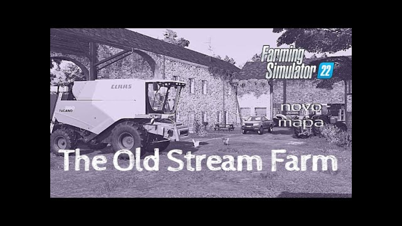 The Old Stream Farm | Mapa Liberado No MODHUB para PC/MAC, PS4, PS5, XB1, XBS - GameplayTimelapse