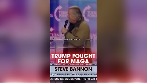 Steve Bannon: Trump Kept Fighting Because of You