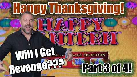 Thanksgiving Video 3 of 4 - Lightning Link - Happy Lantern! Revenge???